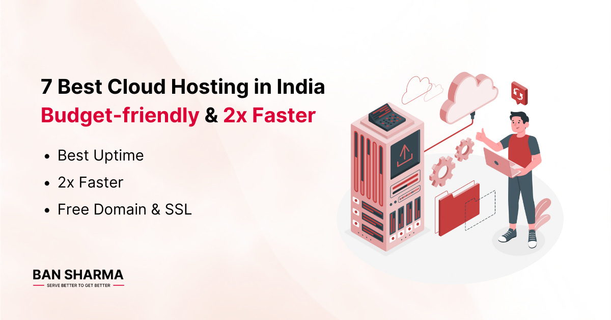 7 Best Cloud Hosting in India- (Budget-friendly & 2x Faster)