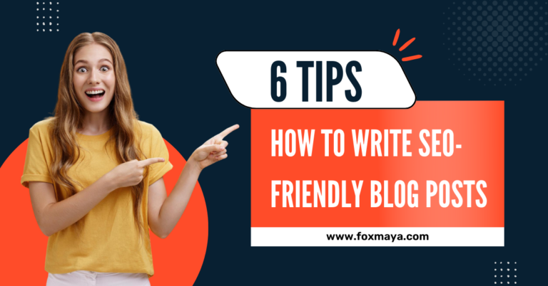 6 Tips for Writing SEO-Friendly Blog Posts 